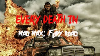 EVERY DEATH IN 16 Mad Max Fury Road 2015 [upl. by Eimmis173]