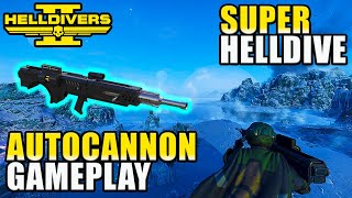 Helldivers 2  Autocannon Is AMAZING For Automatons Super Helldive No Comms All Clear [upl. by Ileray123]