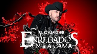 El Komander  Enredados En La Cama Letras Oficial [upl. by Hazlett]