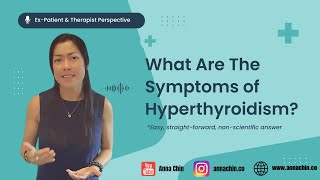 Hyperthyroidism Symptoms What to Look For ExPatient Point of View [upl. by Patrich]