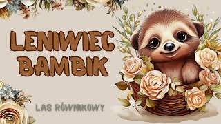 Bajka dla dzieci 🦥 Leniwiec Bambik 🦥 na dobranoc sluchowisko audiobook po polsku [upl. by Ailicec]