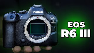 Canon EOS R6 Mark III  The Future of Photography [upl. by Icam]