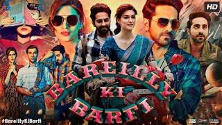 Bareilly Ki Barfi 2017 Full Movie In Hindi  Rajkummar Rao Kriti Sanon Ayushmann  Review amp Facts [upl. by Eetnod]