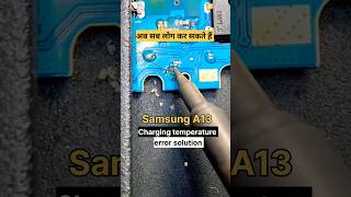 Samsung A13 Charging Temperature error Solution samsung a13 repairing [upl. by Ytsirhc]