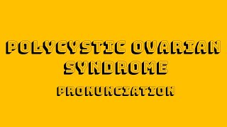 Polycystic Ovarian Syndrome Pronunciation [upl. by Idnarb]