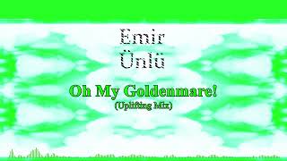 Emir Ünlü  Oh My Goldenmare Uplifting Mix mycity [upl. by Saffian]