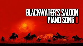 Blackwaters Saloon Piano Song 2 [upl. by Natsirhc]