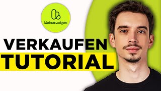 eBay Kleinanzeigen Verkaufen Tutorial 2024  So verkaufst du richtig bei eBay Kleinanzeigen [upl. by Ardnola]