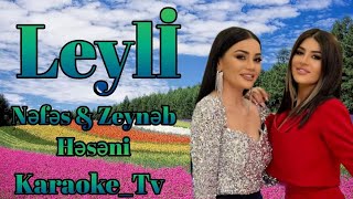 Nefes amp Zeyneb Heseni  Leyli Karaoke [upl. by Renfred]