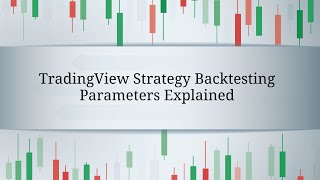 TradingView Strategy Backtesting Parameters Explained [upl. by Cummins]