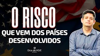 O Risco que vem dos Países Desenvolvidos [upl. by Carol]