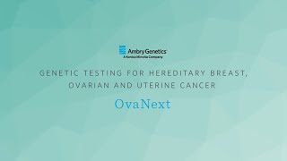 Genetic Testing for Hereditary Breast Ovarian and Uterine Cancer  OvaNext®  Ambry Genetics [upl. by Pellet]