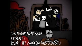 Angry RNAR Nerd ARN  The Modern Days Episode 1 [upl. by Micheil]