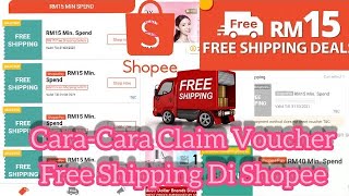 Cara Cara Untuk Claim Free Shipping Voucher Dgn Lebih Mudah Di Shopee  Shopee Malaysia 632021 [upl. by Chouest833]