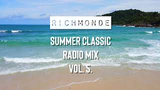 Richmonde Summer Classic Radio Mix Vol 5 [upl. by Ilise]