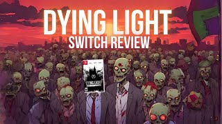 Dying Light  Nintendo Switch OLED Review [upl. by Eustacia]