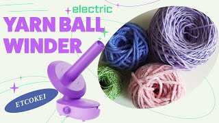 No More Cranking Fully Electric Yarn Ball Winder Review  Etcokei Yarn Ball Winder [upl. by Neraa]