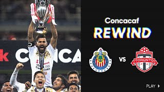 Concacaf Rewind 2018 Scotiabank Concacaf Champions League Final  CD Guadalajara vs Toronto FC [upl. by Kirsten94]