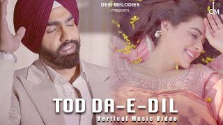 Tod Da E Dil Video Song  Ammy Virk  Maninder Buttar  Avvy Sra  Latest Punjabi Songs 2020 [upl. by Berkie439]