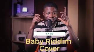 Baby Riddim cover FAVE [upl. by Silisav]