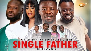 SINGLE FATHER EPISODE 3 ✨🤩✨ ft Kwaku Manu Awurama Prince David Osei Jeneral Ntatia [upl. by Giff]