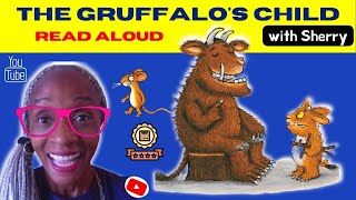 THE GRUFFALO’S CHILD  Read aloud  story time [upl. by Arakat]