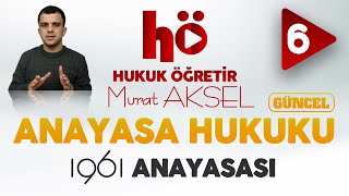 6  1961 Anayasası  Anayasa Hukuku [upl. by Eima507]