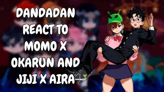 Dandadan React To Momo x Okarun And Jiji x Aira  Gacha React [upl. by Keri]