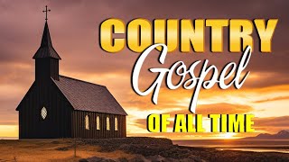 Greatest Old Christian Country Gospel Playlist With Lyrics  Top 100 Country Gospel Songs 2024 [upl. by Wilmer]