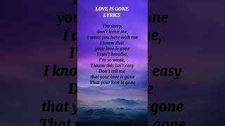 Love is gone 💔 lyrics [upl. by Nawed]