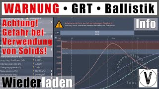 WARNUNG • GRT • Ballistik • Verwendung von Solids amp max L6 • reloading warning solids [upl. by Novah]