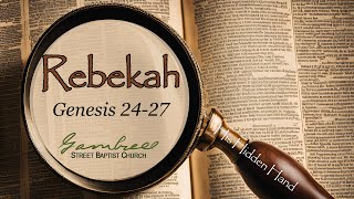 His Hidden HandRebekah  Genesis 2427 [upl. by Kcod]