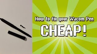 How to Fix Your Broken Wacom Pen Cheap [upl. by Yruj244]