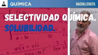 SELECTIVIDAD QUÍMICA 2024 U I B SOLUBILIDAD [upl. by Airret]