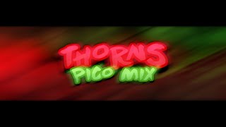 Thorns Pico Mix [upl. by Eelak435]