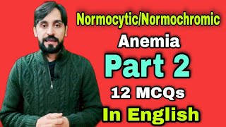 Normocytic Normochromic Anemia MCQs  In English  12 MCQs  Part 2  MLT MCQs [upl. by Alamap]