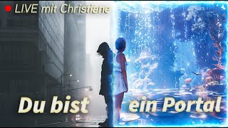 Du bist ein Portal  Live  Channeling mit Christiane [upl. by Ahseal]