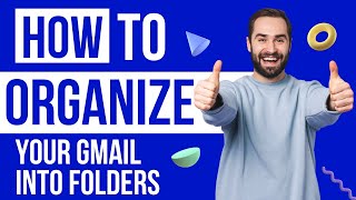 How To Organize Your Gmail Into Folders Organize Your Gmail Inbox Email Gmail Organize  Chase Swift [upl. by Yenffit]