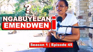 Kwathiwa ngibulale umyeni wami  NGABUYELANI EMENDWENI  S1  EP45 [upl. by Vladi159]