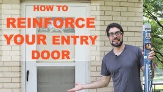 How to Reinforce and Burglar Proof Your Entry Door [upl. by Twyla316]