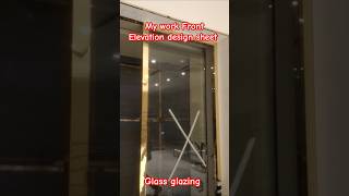 Glass work Glazing Front Elevation Interior Exterior design 🪚🪛🔨📐🪜acpsheet panel install [upl. by Adnahsat]