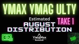 YieldMax Fund of Funds YMAX YMAG amp ULTY August 2024 Distribution Estimate of the Estimate [upl. by Annaeiluj197]