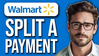 Can You Split Payment On The Walmart App 2024 UPDATE [upl. by Llerdnad]