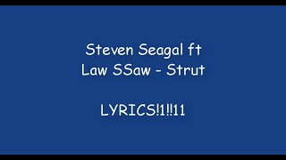 Steven Seagal  Strut lyrics Lady Saw OFFICAL LYRICS [upl. by Ainattirb]