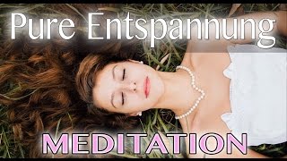 Geführte Meditation Pure Entspannung 2  Zum entspannt einschlafen geeignet [upl. by Schlessinger596]