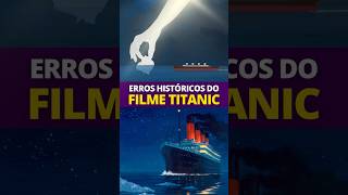 〽️ERROS HISTÓRICOS DO FILME TITANIC  Parte 2 [upl. by Bear]