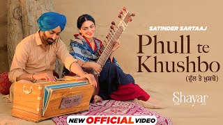 Phull Te Khushbo Official Video  Satinder Sartaaj  Neeru Bajwa  Shayar  New Punjabi Songs 2024 [upl. by Oyam]