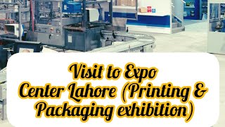 An amazing visit to Lahore Expo on Printing and Packaging 🙂 [upl. by Lac]