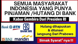 HUTANG DI BANK HIMBARA DILUNASI amp DIHAPUSKAN  LANGSUNG DARI PRABOWO SIMAK SYARATNYA [upl. by Alethea788]