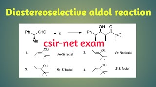 Stereoselective aldol reaction from csirnet 2012with practice problems [upl. by Nhor63]